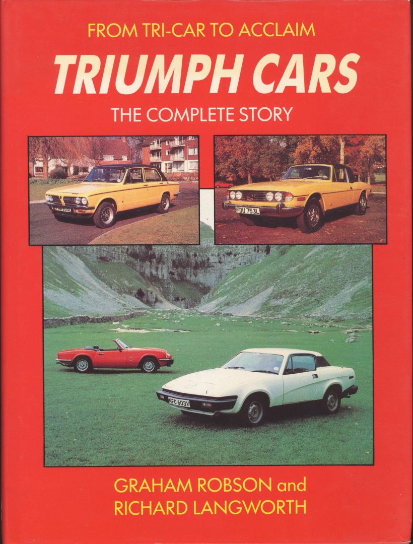 Robson, Graham - From Tri-Car to Acclaim. Triumph cars. The complete story