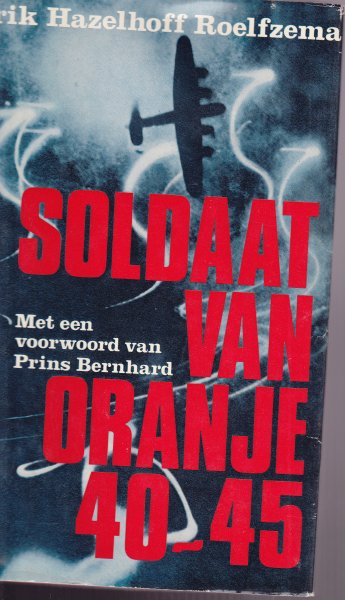 Hazelhoff Roelfzema,Erik - Soldaat van Oranje ´40 ´45