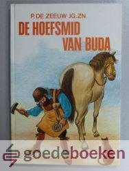 Zeeuw JG. Zn., P. de - De hoefsmid van Buda --- Een verhaal over de hervorming in Hongarije