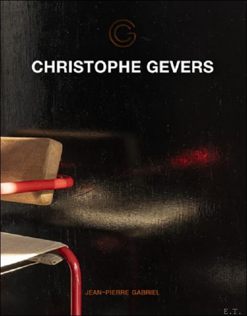 Jean-Pierre Gabriel, foreword Glenn Sestig - Christophe Gevers (Monograph)