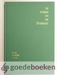 Boer, ds. G. - De sterke en de Sterkste --- 9 Bijbellezingen over het leven van Simson