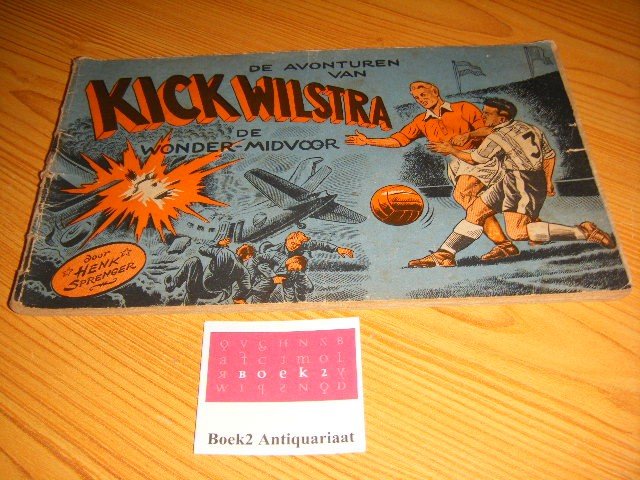 Sprenger, Henk - De wonder-midvoor - De avonturen van Kick Wilstra, deel 2
