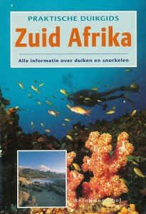 Koornhof, Anton - Praktische duikgids Zuid-Afrika. Alle informatie over duiken en snorkelen.