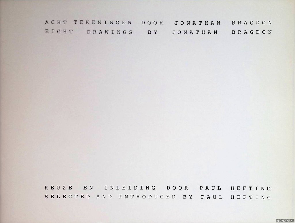 Hefting, Paul - Acht tekeningen door Jonathan Bragdon = Eight drawings by Jonathan Bragdon *with SIGNED letter*