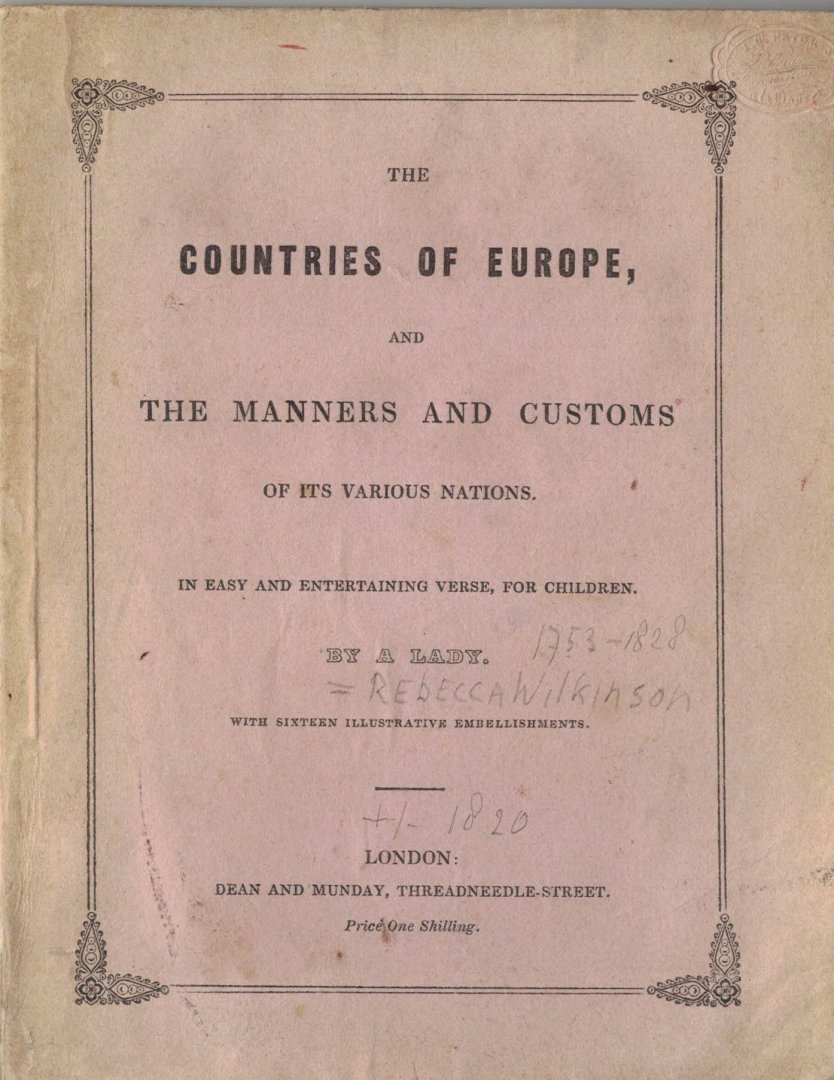 Lady a ( = Rebecca Wilkinson 1753-1828 ) - The Countries of Europe and the manners and customs of its various nations in easy and entertaining verse for children ( kinderboek ).