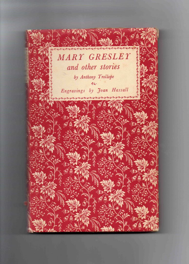Trollope Anthony - Mary Gresley and other stories, engravings by Joan Hassal.