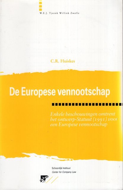 Huiskes, C.R. - De Europese vennootschap : enkele beschouwingen omtrent het ontwerp-Statuut (1991) voor een Europese vennootschap.