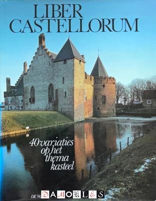 T.J. Hoekstra, H.L. Janssen, I.W.L. Moerman - Liber Castellorum. 40 variaties op het thema kasteel