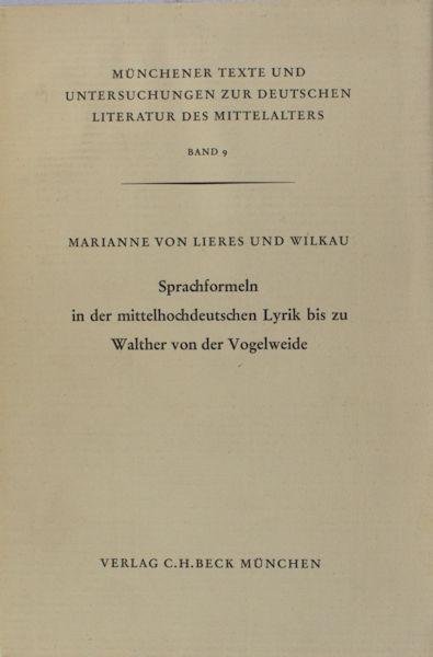 Lieres und Wilkau, Marianne von. - Sprachformeln in der mittelhochdeutschen Lyrik bis zu Walther von der Vogelweide.