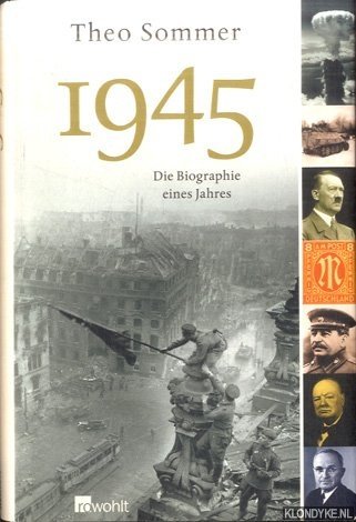Sommer, Theo - 1945. Die Biographie eines Jahres