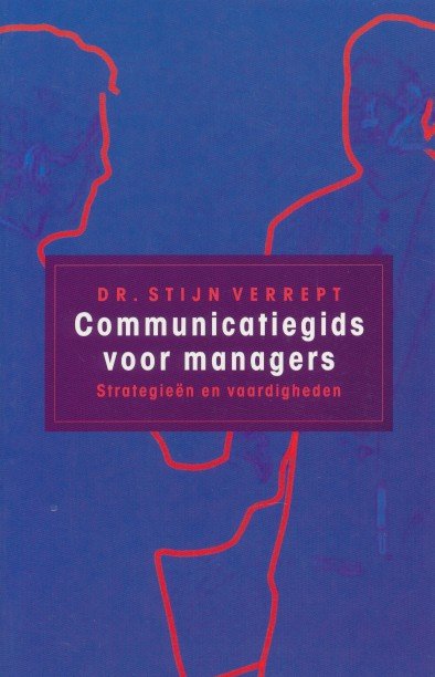 Verrept, Stijn - Communicatiegids voor managers. Strategieën en vaardigheden.