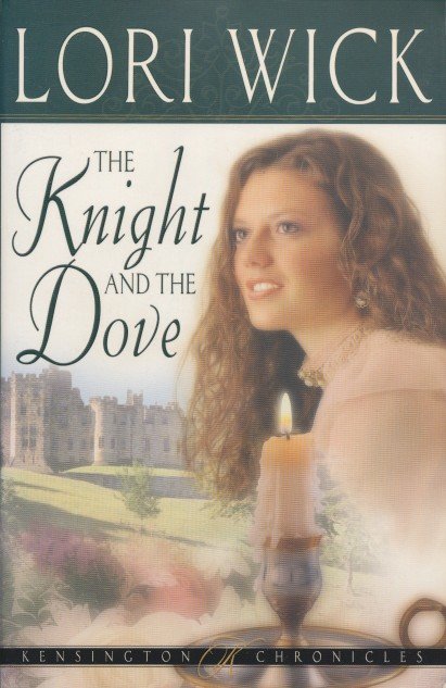 Wick, Lori - Kensington Chronicles book 4: The Knight and the Dove.