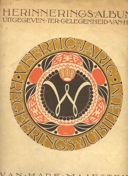 Brugmans, prof. dr.H. e.a. - Herinneringsalbum uitgegeven ter gelegenheid van het veertigjarig regeeeringsjubileum van hare majesteit Wilhelmina, koningin der Nederlanden. Rijk geill.