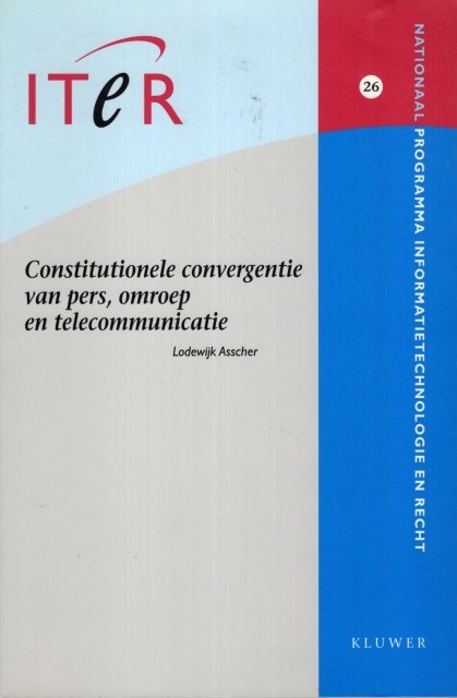 Asscher, Lodewijk. - Constitutionele convergentie van pers, omroep en telecommunicatie.