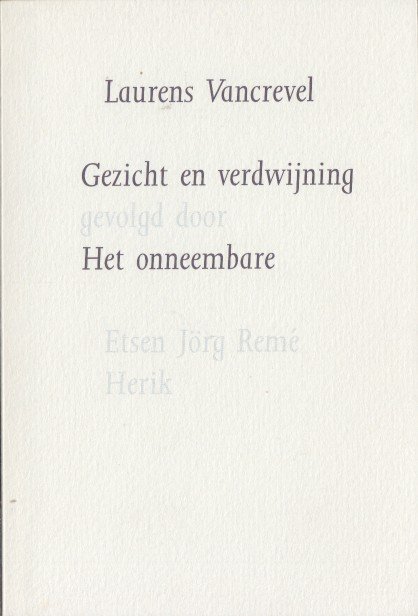 Vancrevel, Laurens - Gezicht en verdwijning gevolgd door Het onneembare.