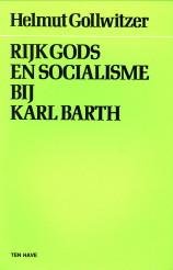 GOLLWITZER, HELMUT - Rijk Gods en socialisme bij Karl Barth