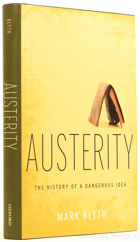 BLYTH, M. - Austerity. The history of a dangerous idea.