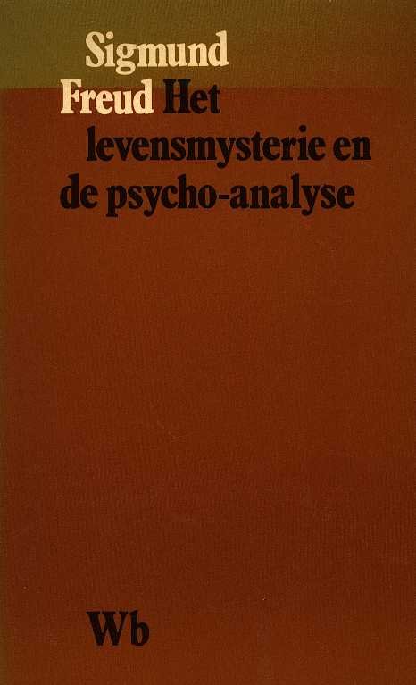 Freud, Sigmund - Het levensmysterie en de psycho-analyse