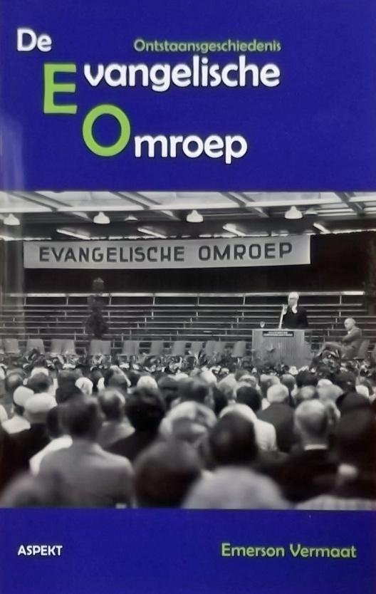 Vermaat, Emerson. - De Evangelische Omroep / ontstaansgeschiedenis
