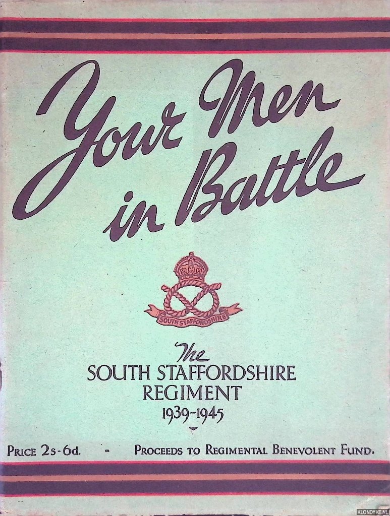 Express and Star - Your Men in Battle: The Story of the South Staffordshire Regiment 1939-45