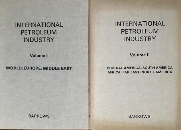 Barrows, Gordon Hensley - 2 Delen in 1 koop: International Petroleum Industry. Volume I: World / Europe / Middle East en Volume II: Central America / South America / Africa / Far East / North America