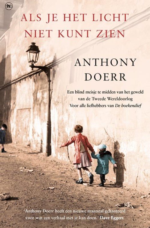 Anthony Doerr - Als je het licht niet kunt zien
