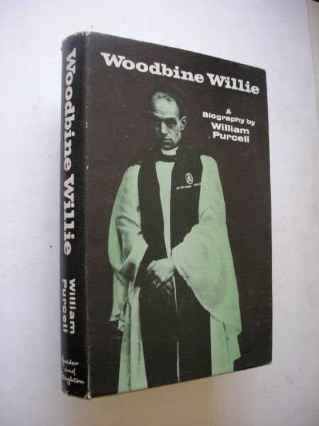 Purcell, William - Woodbine Willie, An Anglican Incident.Being some account of the life and times of Geoffrey Anketell Studdert Kenney, poet,prohet,seeker after truth,1883-1929