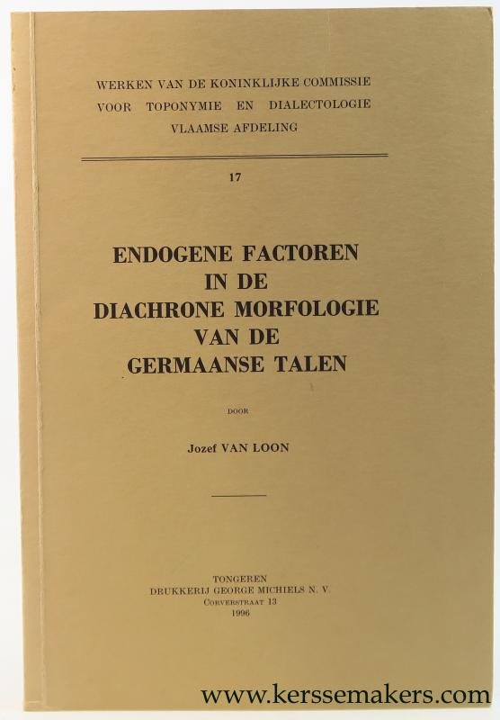 Loon, Jozef Van. - Endogene factoren in de diachrone morfologie van de Germaanse talen.
