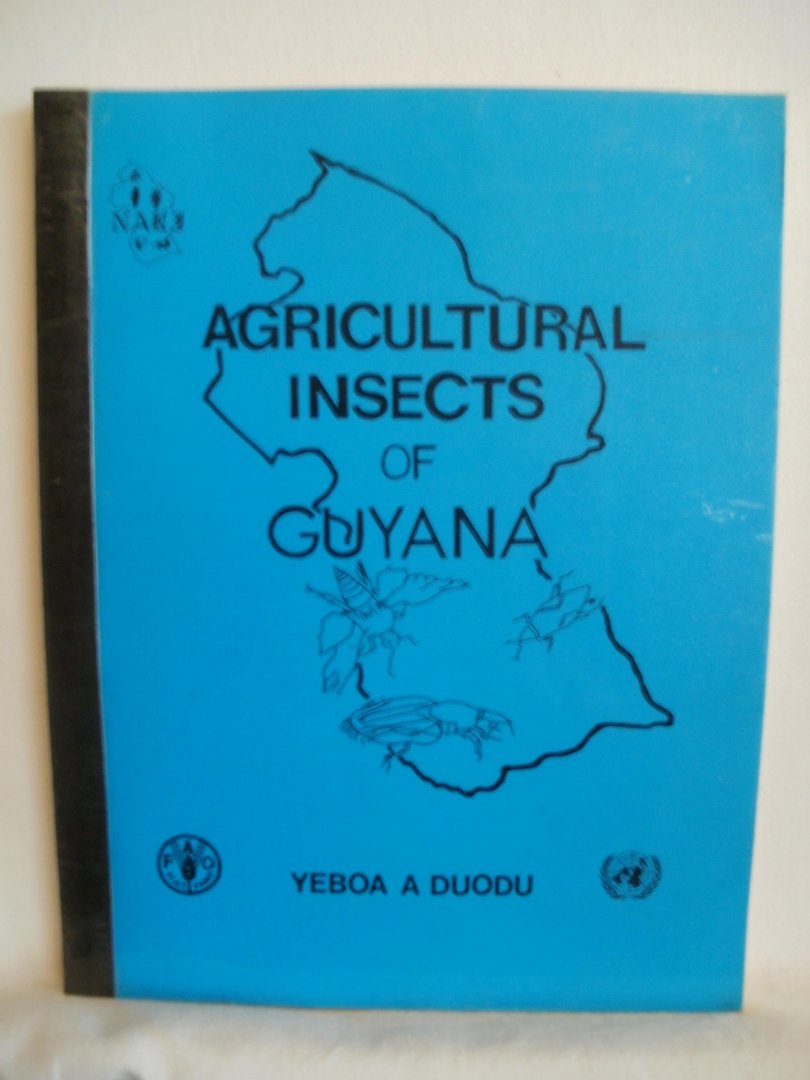 Duodu, Yeboa A. - Agricultural Insects of Guyana.