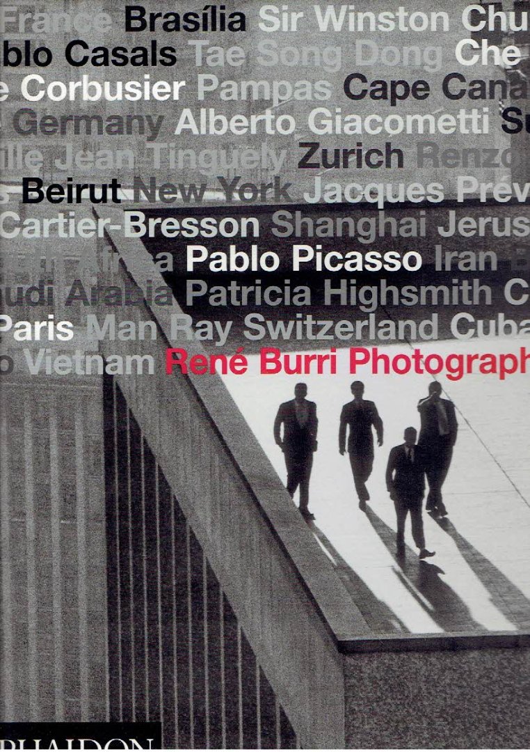 Burri, René - Hans-Michael KOETZLE - René Burri Photographs. [English edition]