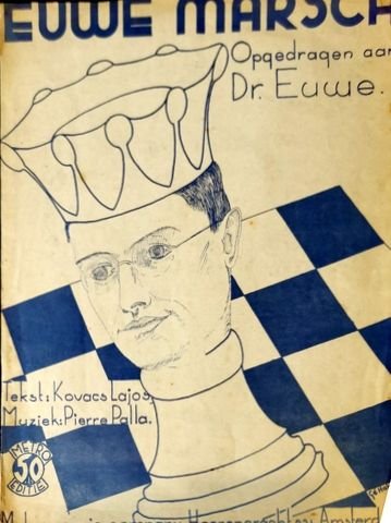 Palla, Pierre: - Euwe-marsch. Opgedragen aan Dr. Euwe. Tekst: Kovacs Lajos