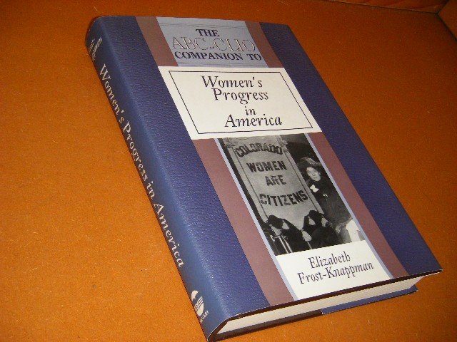 Elizabeth Frost-Knappman; Sarah Kurian - The ABC-Clio Companion to Women`s Progress in America