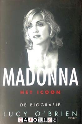 Lucy O'Brien - Madonna. Het Icoon. Een biografie
