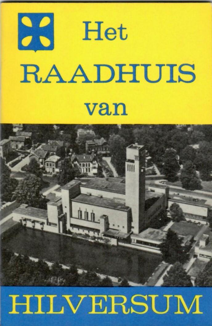 Wal, Ir H.Ch. van der (samenstelling); H. van der Schalm (plattegronden); Cas Oorthuys (fotografie) - Het raadhuis van Hilversum