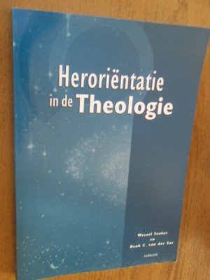 Stoker, Wessel; Sar, Henk C. van der - Herorientatie in de theologie