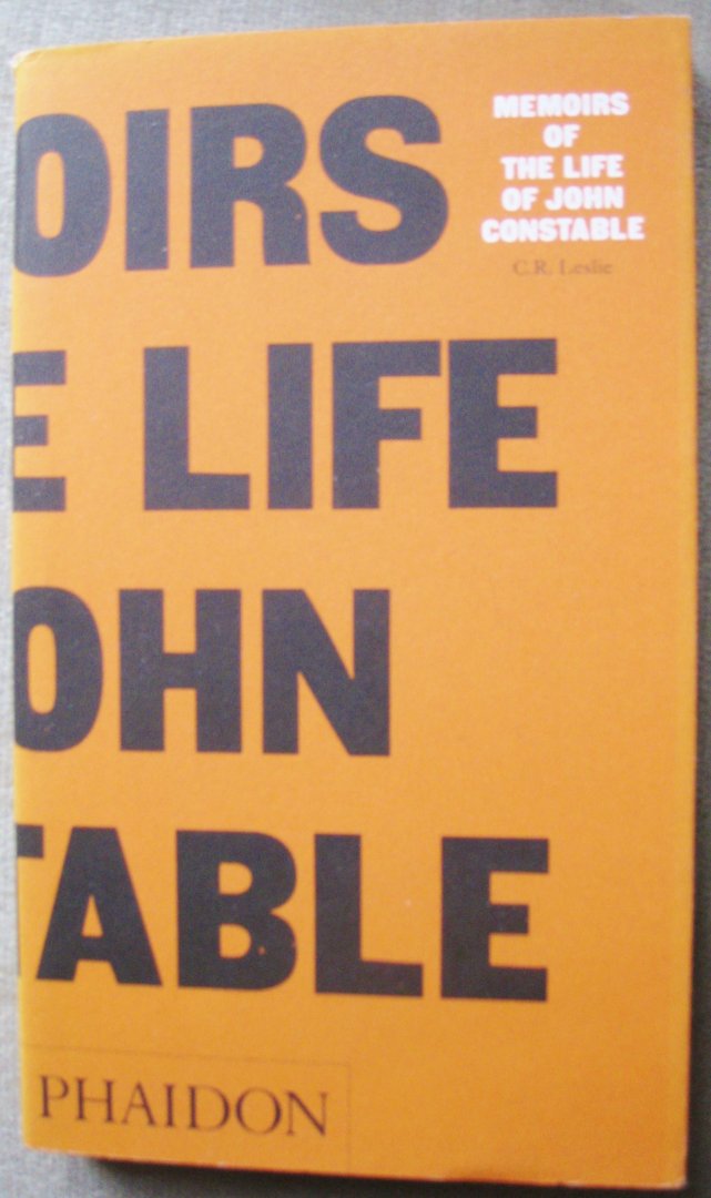 Leslie, C.R. - Memoirs of the life of John Constable