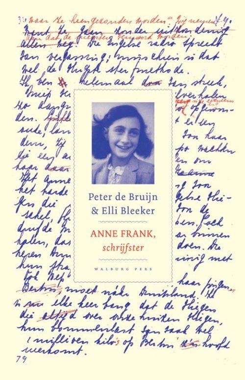 Elli Bleeker ; Peter de Bruijn - Anne Frank, schrijfster