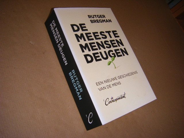 Rutger Bregman - De meeste mensen deugen een nieuwe geschiedenis van de mens