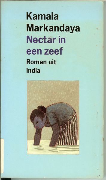 Markandaya, Kamala .. Vertaald door Marie Luyten - Nectar in een zeef  .. Roman uit india.