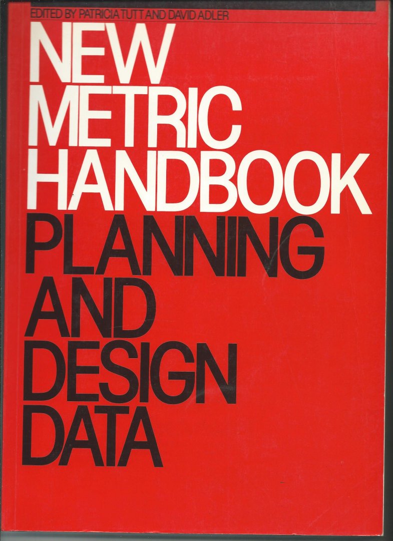 Tutt, Patricia and David Adler - New Metric Handbook
