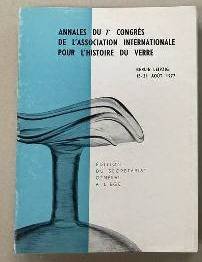 ASSOCIATION INTERNATIONALE POUR L'HISTOIRE DU VERRE,. - Annales du 7e Congrès international d'étude historique du verre: Berlin-Leipzig, 15-21 aout 1977.