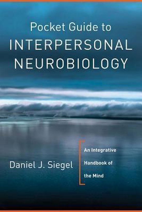 Daniel J. Siegel - Pocket Guide To Interpersonal Neurobiolo