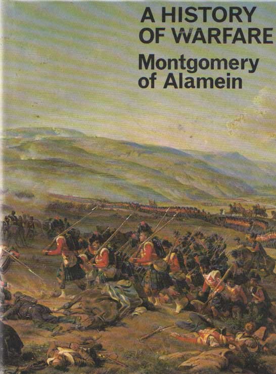 Field-Marshal Viscount Montgomery of Alamein - A History of Warfare