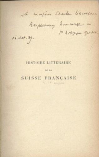 Godet, Philippe - Histoire littéraire de la Suisse Française.