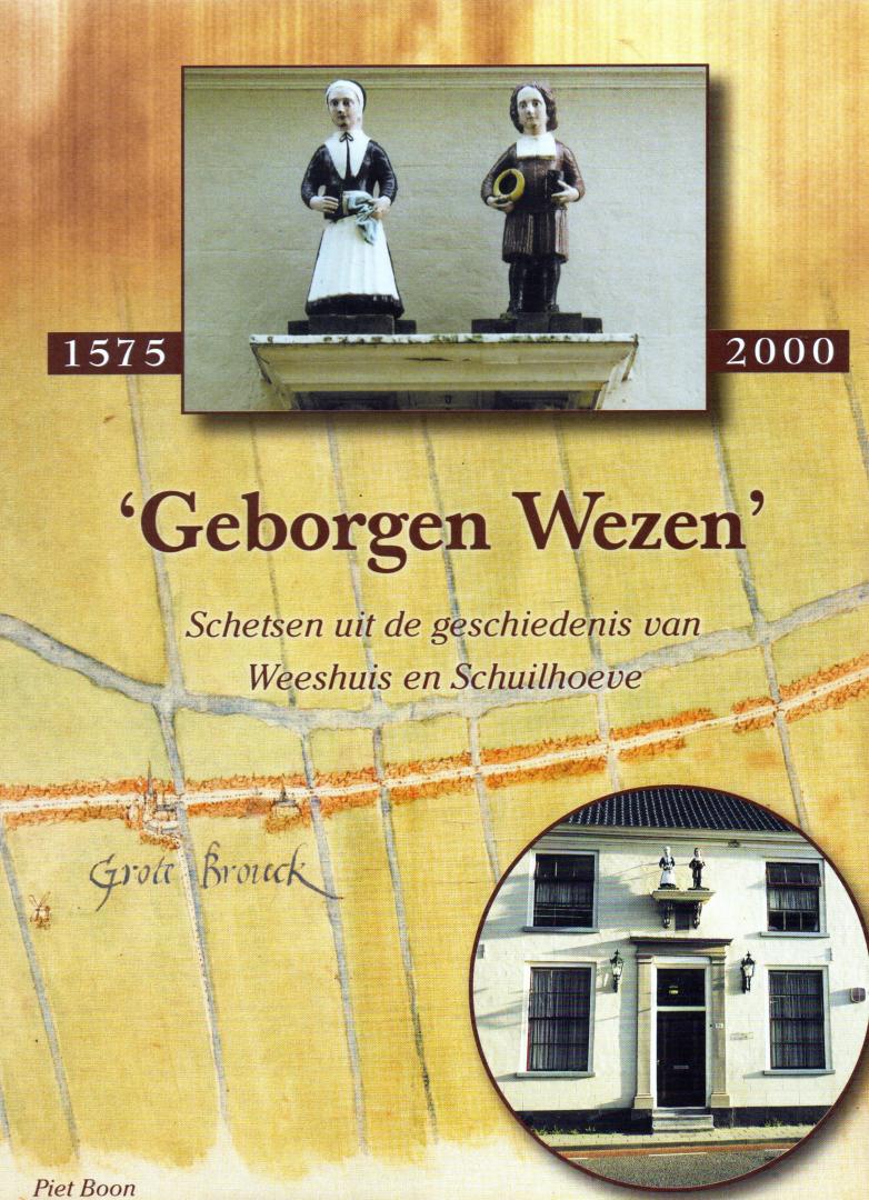 Piet Boon - 1575-Geborgen Wezen 2000 Schetsen uit de Geschiedenis van Weeshuis en Schuilhoeve