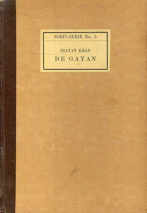 Khan , Inayat - De Gayan. Tonen van de ongespeelde muziek uit de Gayan.
