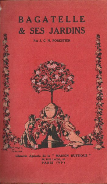 Forestier, J.C.N. - Bagatelle et ses jardins.