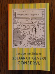 Zirkzee, Jacqueline - Onbeperkt houdbaar. 25 jaar uitgeverij Conserve