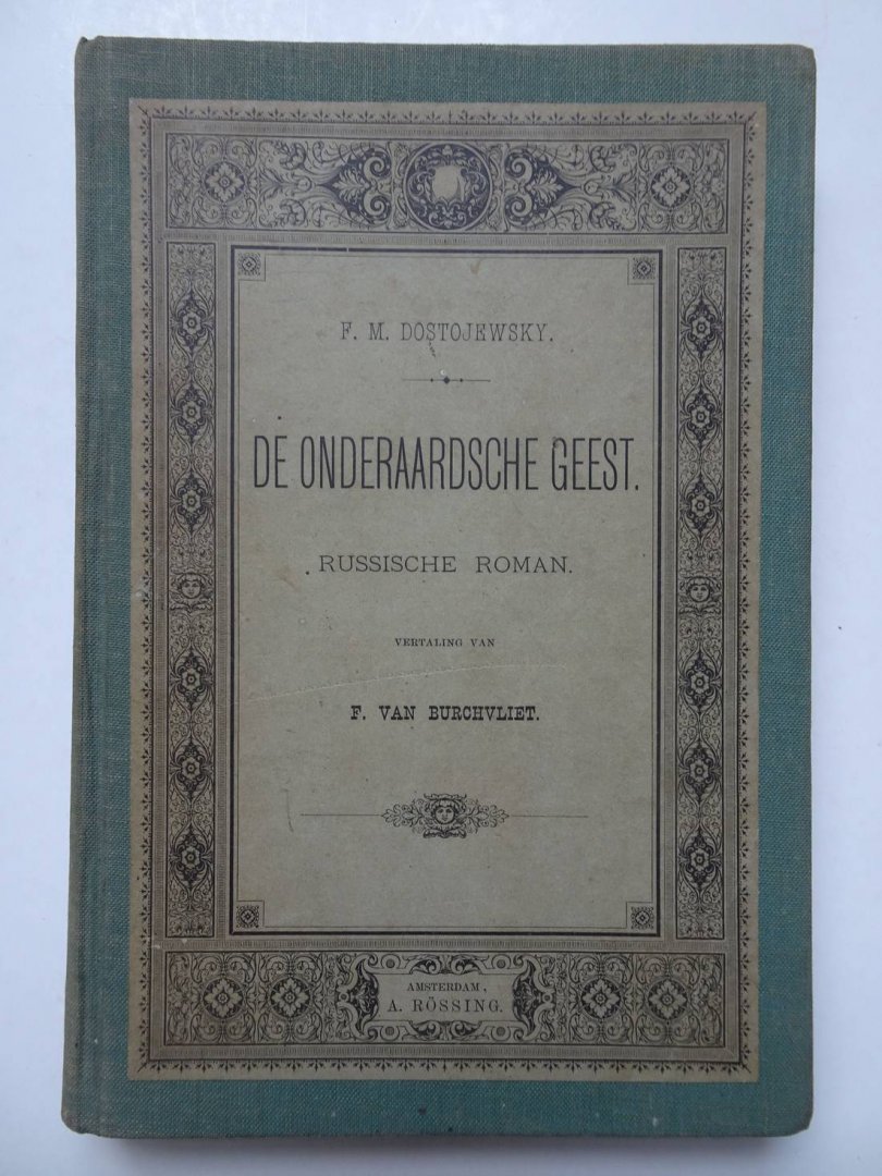 Dostojewsky, F.M.. - De Onderaardsche Geest. Russische roman.