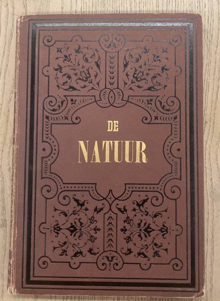 HENNEKELER, A. VAN & N. VAN DE WALL. - De Natuur. Populair geïllustreerd maandschrift gewijd aan natuurkundige wetenschappen en hare toepassingen. Vijfde jaargang, 1885.